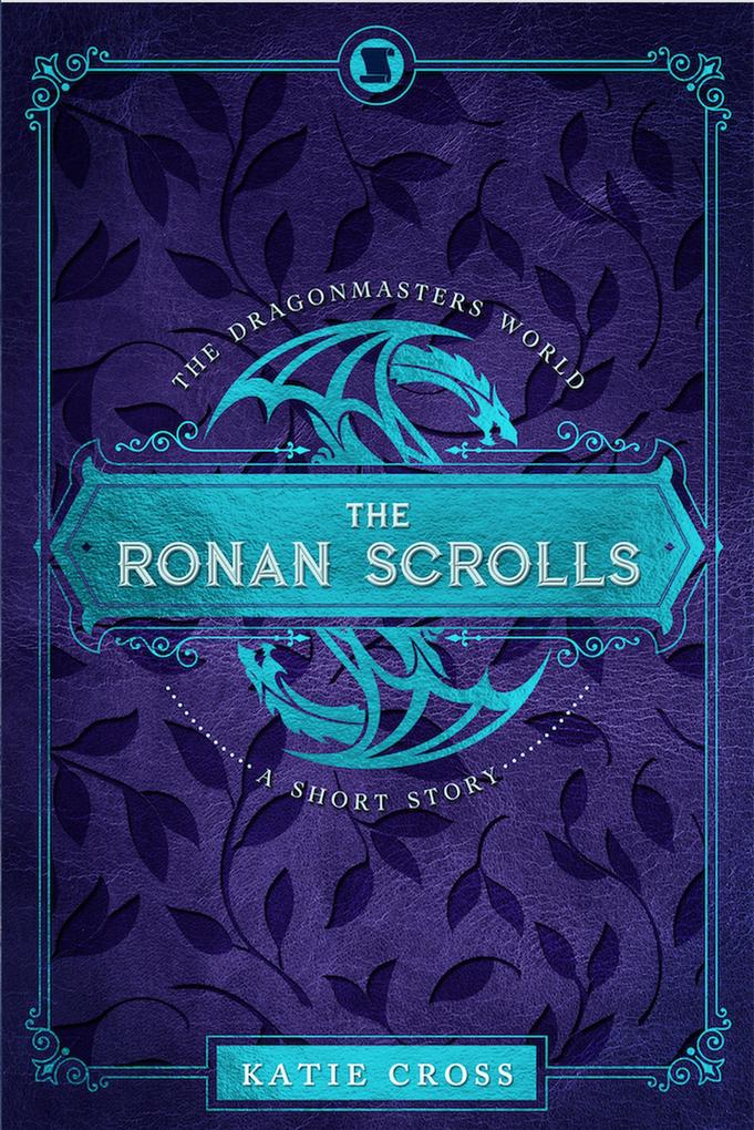 The Ronan Scrolls (Dragonmaster Trilogy #2.5)