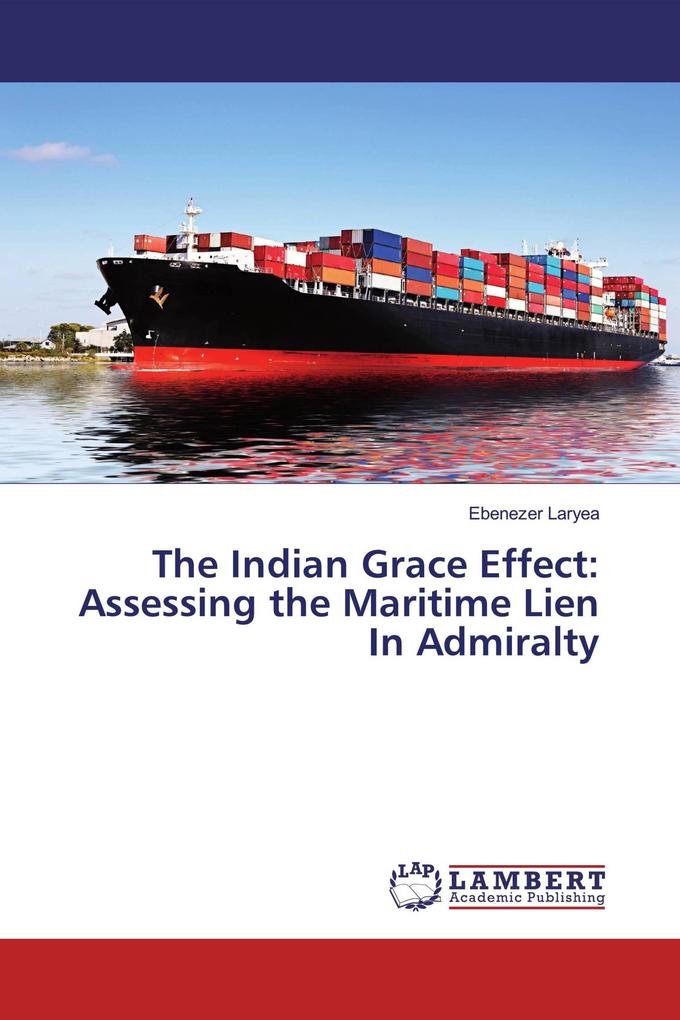 The Indian Grace Effect: Assessing the Maritime Lien In Admiralty
