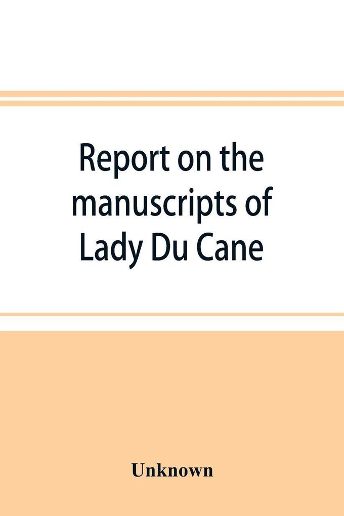 Report on the manuscripts of Lady Du Cane
