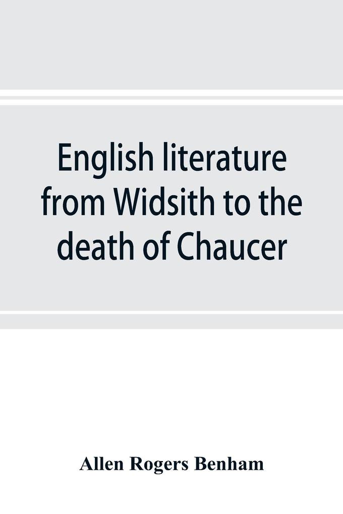 English literature from Widsith to the death of Chaucer; a source book