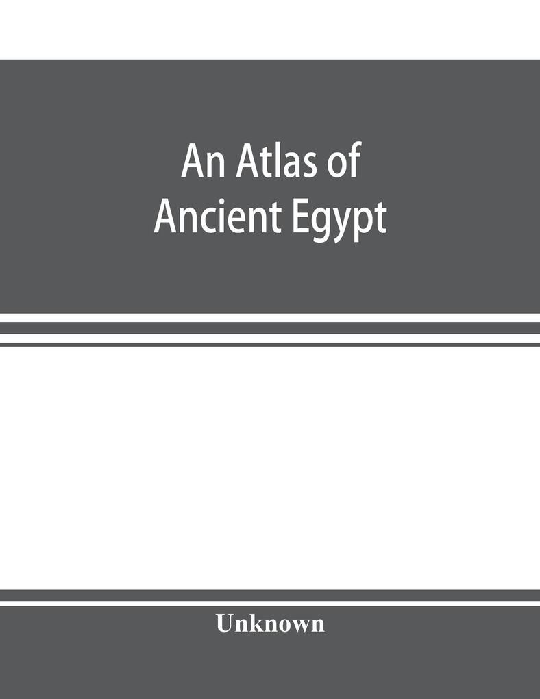 An atlas of ancient Egypt