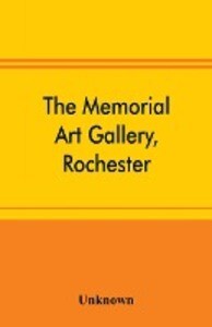 The Memorial Art Gallery Rochester New York Catalogue of an exhibition of contemporary American paintings and of the permanent collection