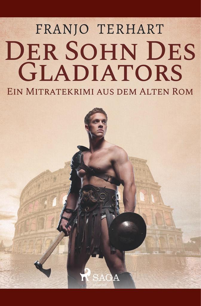 Image of Der Sohn des Gladiators - Ein Mitratekrimi aus dem Alten Rom