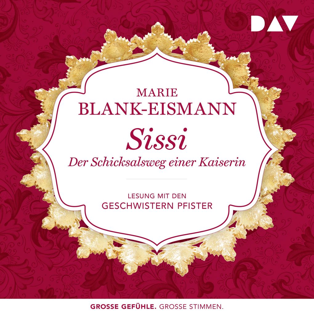 Sissi. Der Schicksalsweg einer Kaiserin