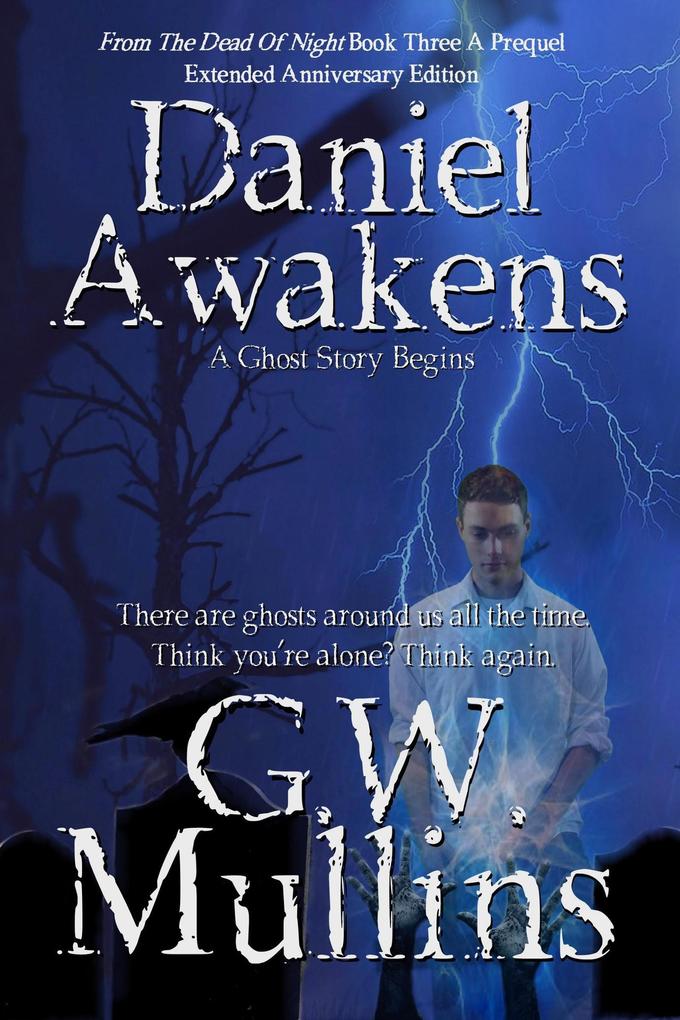 Daniel Awakens A Ghost Story Begins Extended Edition (From The Dead Of Night #3)