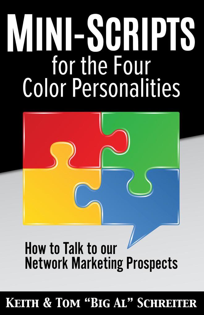 Mini-Scripts for the Four Color Personalities: How to Talk to our Network Marketing Prospects