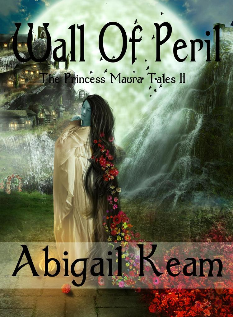 Wall of Peril (The Princess Maura Tales #2)