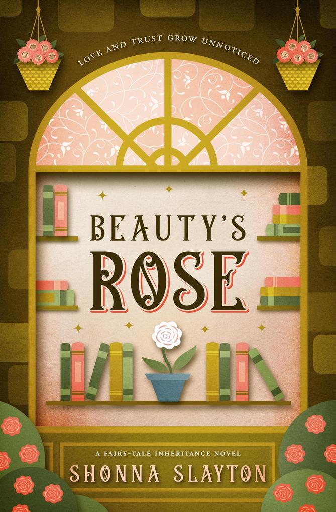 Beauty‘s Rose (Fairy-tale Inheritance Series #4)