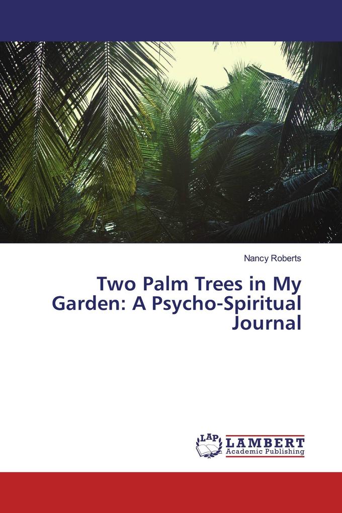 Two Palm Trees in My Garden: A Psycho-Spiritual Journal