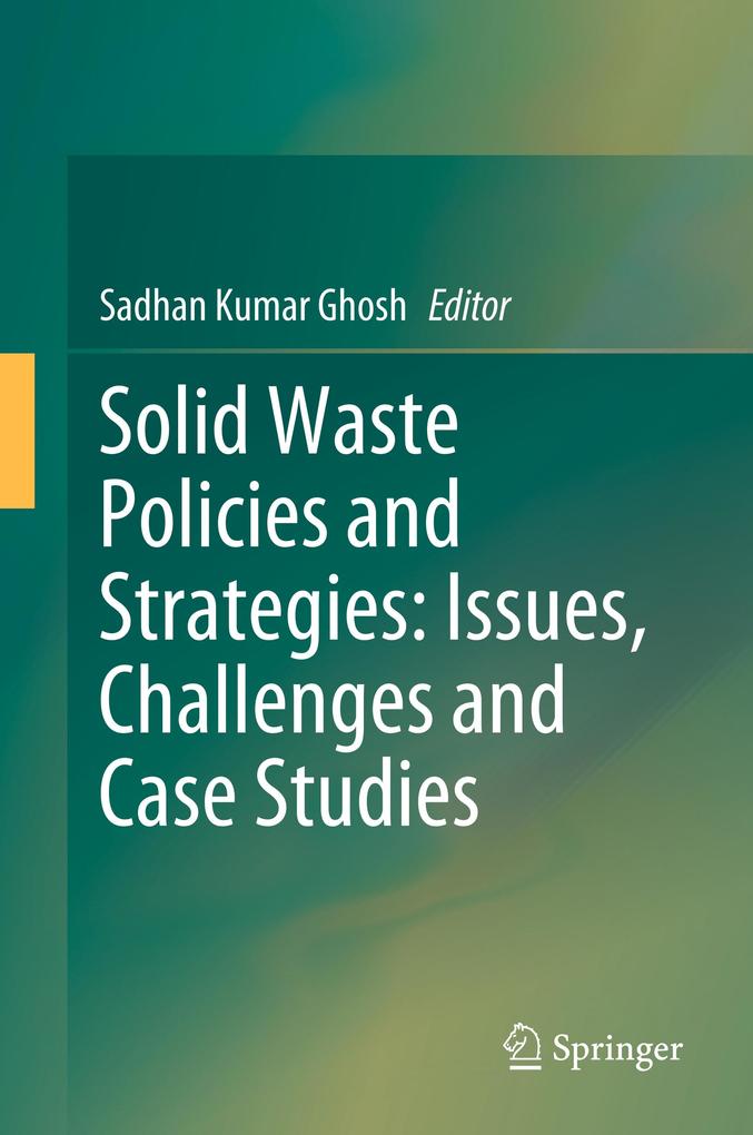 Solid Waste Policies and Strategies: Issues Challenges and Case Studies