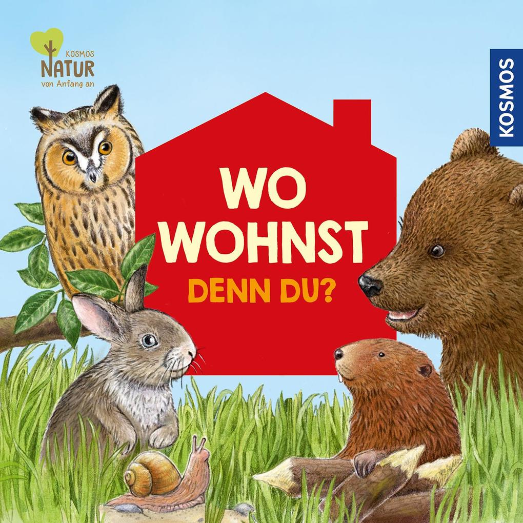 Image of Kosmos Natur Von Anfang An / Wo Wohnst Denn Du? - Lisa Apfelbacher, Regina Schwarz, Pappband