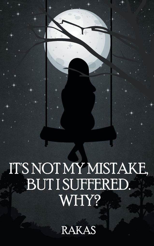 It's Not My Mistake But I Suffered! Why...?