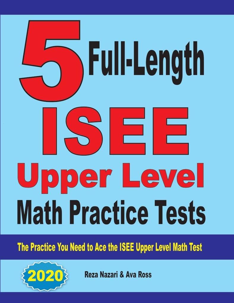 5 Full-Length ISEE Upper Level Math Practice Tests