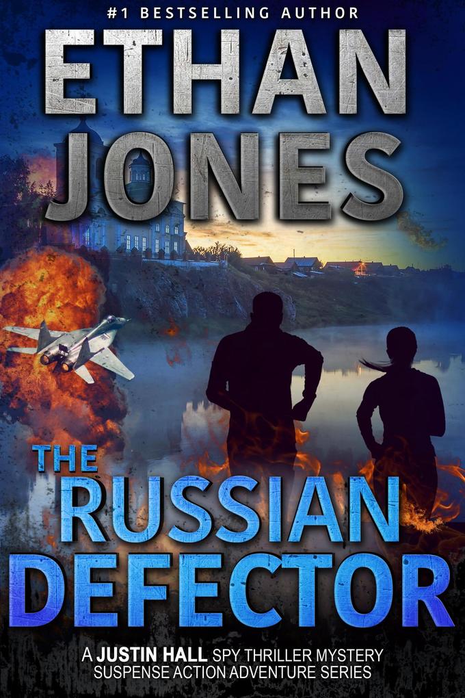 The Russian Defector: A Justin Hall Spy Thriller (Justin Hall Spy Thriller Series #15)