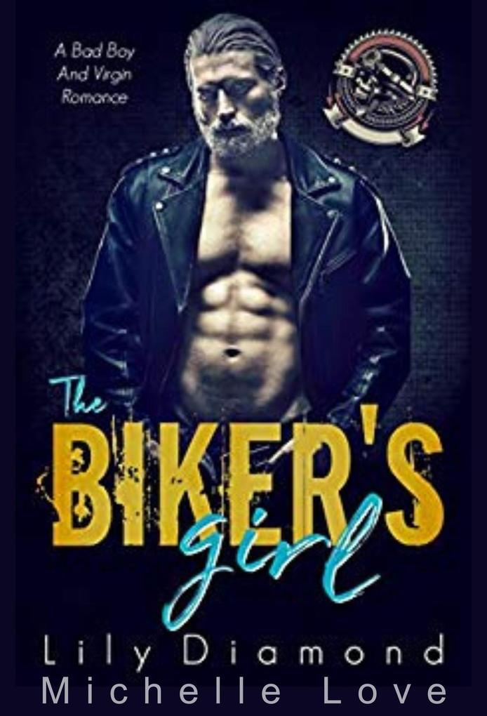The Biker‘s Girl: A Bad Boy and Virgin Romance