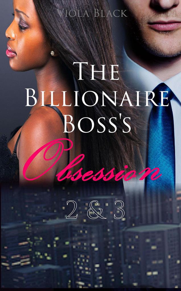 The Billionaire Boss‘s Obsession 2 & 3