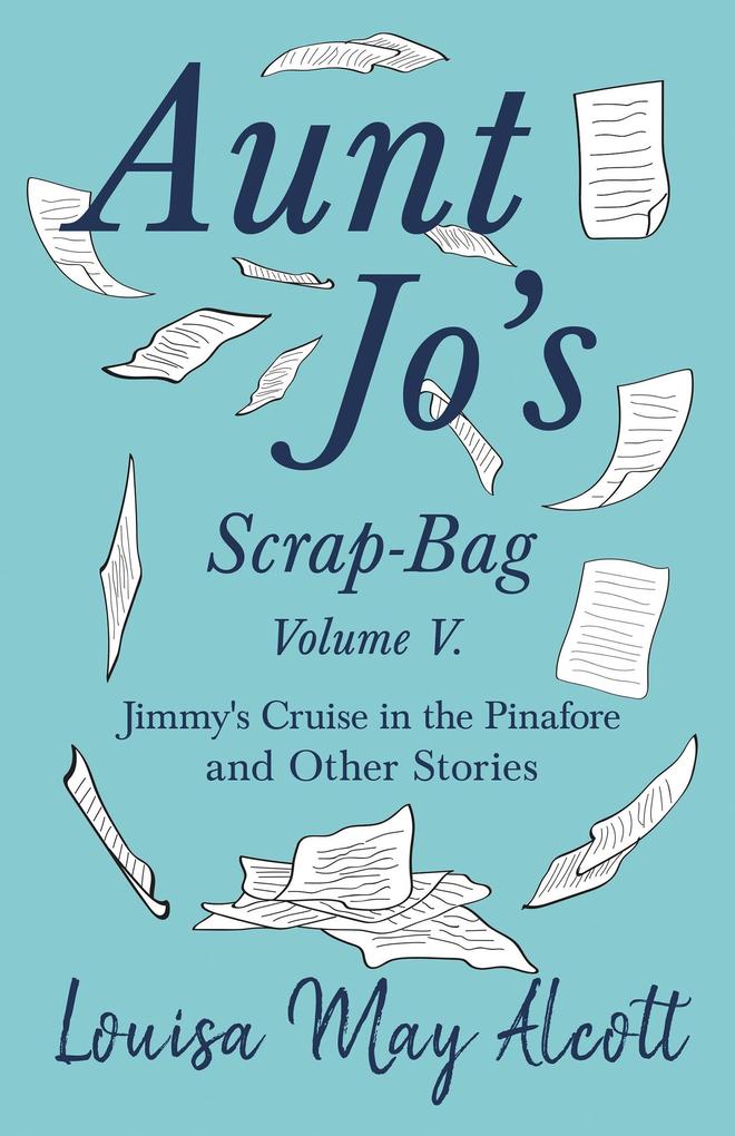 Aunt Jo‘s Scrap-Bag Volume V