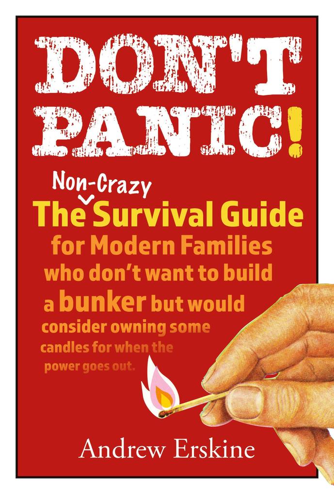 Don‘t Panic! The Non-Crazy Survival Guide For Modern Families