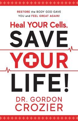 Heal Your Cells. Save Your Life!