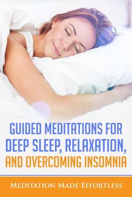 Guided Meditations For Deep Sleep Relaxation And Overcoming Insomnia