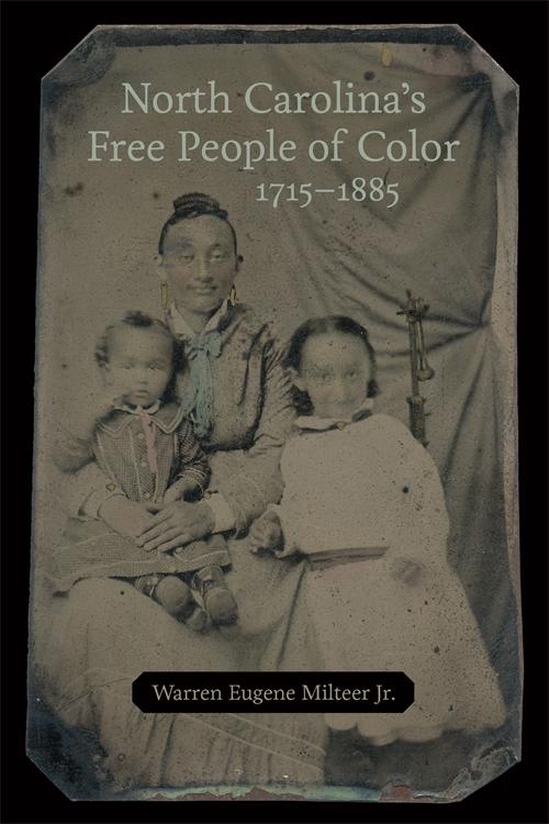 North Carolina‘s Free People of Color 1715-1885