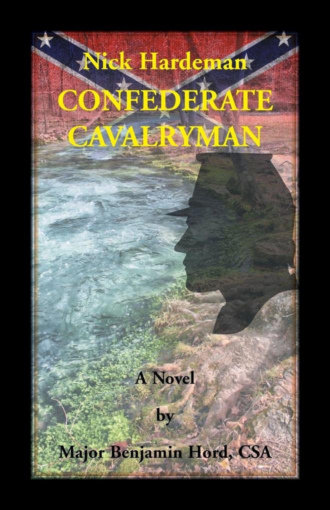 Nick Hardeman Confederate Cavalryman