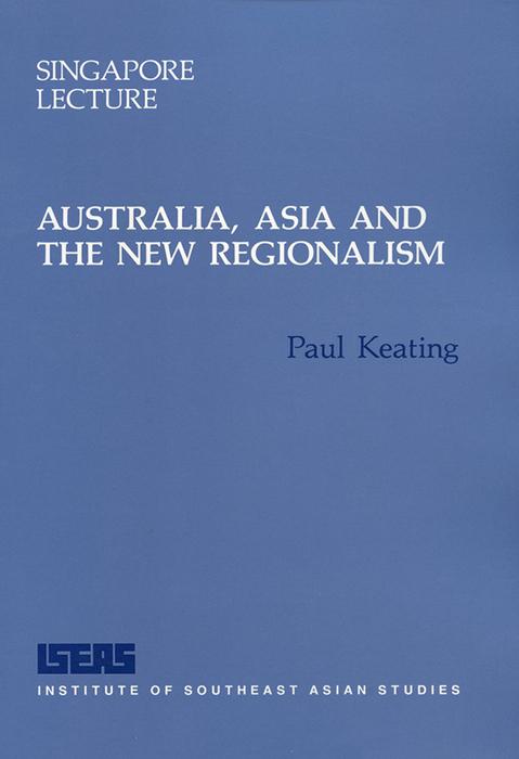 Australia Asia and the New Regionalism