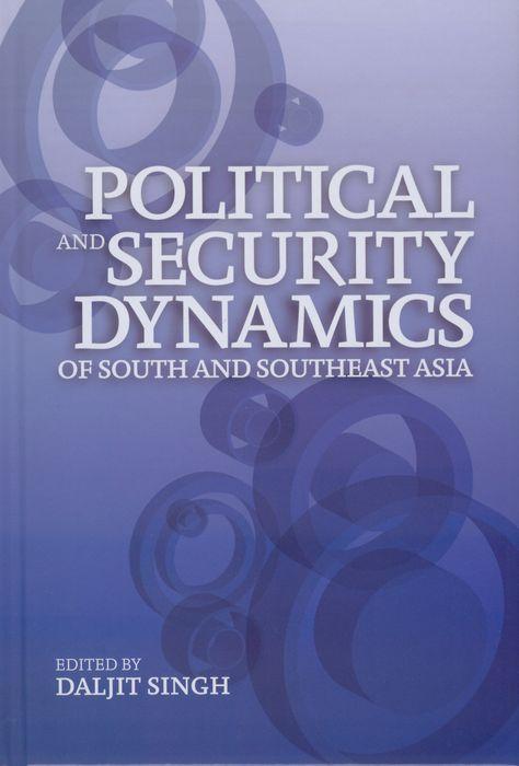 Political and Security Dynamics of South and Southeast Asia