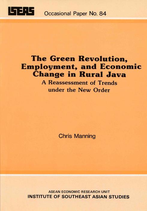 The Green Revolution Employment and Economic Change in Rural Java