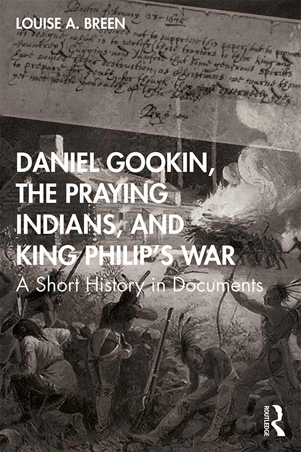 Daniel Gookin the Praying Indians and King Philip‘s War