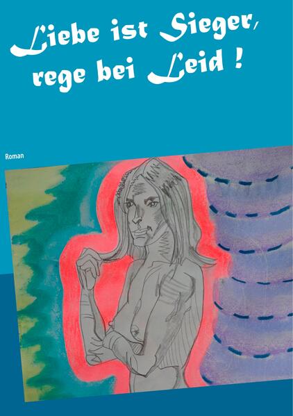 Liebe ist Sieger rege bei Leid !