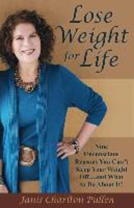 Lose Weight for Life: Nine Unconscious Reasons You Can‘t Keep Your Weight Off ... and What to Do About It!