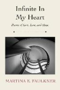 Infinite In My Heart: Poems of Love Loss and Hope