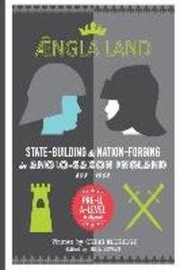 Angleland: State-building & nation-forging in Anglo-Saxon England 593 - 1002