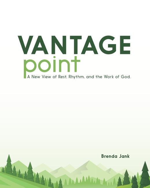 Vantage Point: A New View of Rest Rhythm and the Work of God
