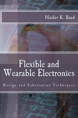 Flexible and Wearable Electronics:  and Fabrication Techniques