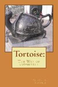 Tortoise: : The Way of longevity