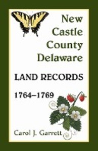 New Castle County Delaware Land Records 1764-1769