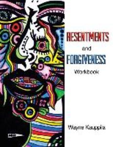 Resentments and Forgiveness Workbook