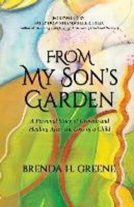 From My Son‘s Garden: A Personal Story of Growth and Healing After the Loss of a Child