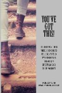 You‘ve Got This!: The Journey from Middle School to College as told by Students on the Autism Spectrum and Their Parents