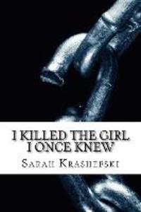 I Killed The Girl I Once Knew