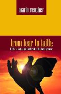 From Fear To Faith: 10 Steps On The Spiritual Path Of The Entrepreneur