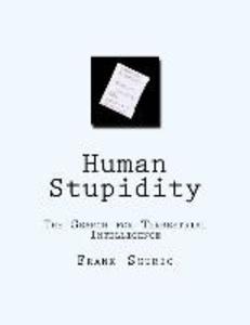 Human Stupidity: The Search for Terrestrial Intelligence