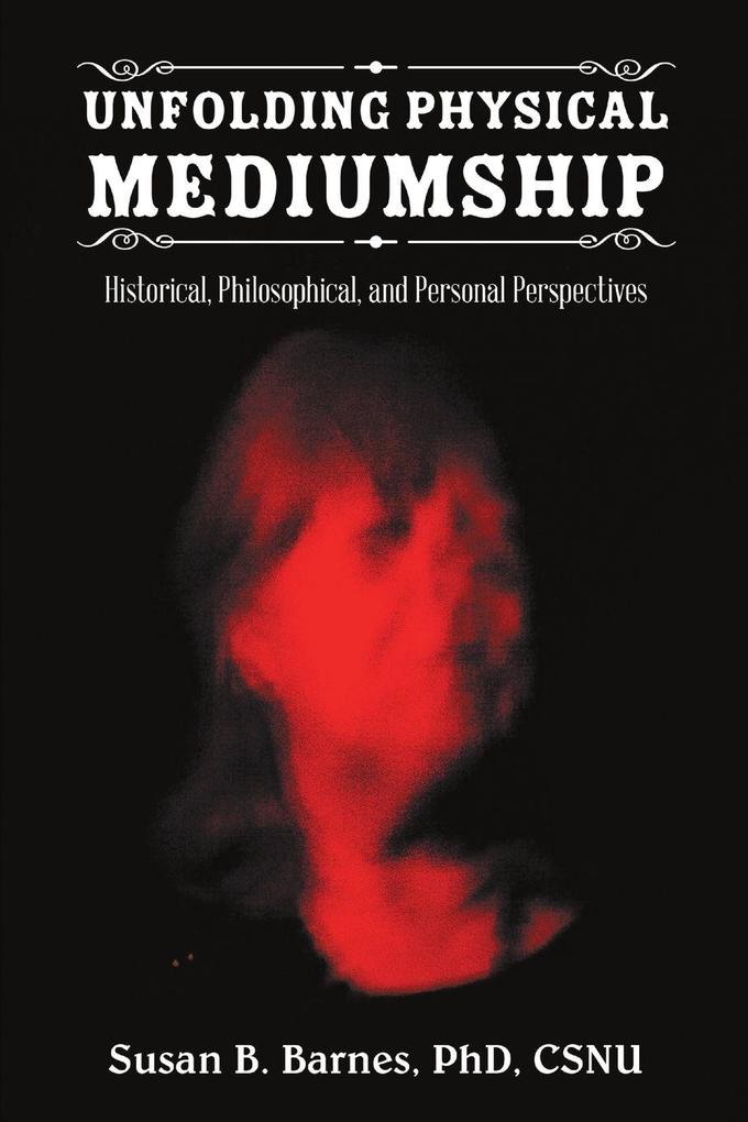 Unfolding Physical Mediumship