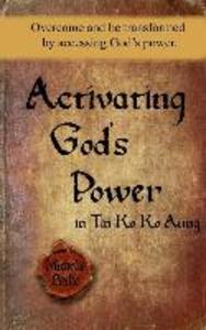 Activating God‘s Power in Tin Ko Ko Aung (Masculine Version): Overcome and be transformed by accessing God‘s power