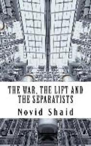 The War The Lift and The Separatists