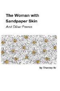 The Woman with Sandpaper Skin and Other Poems