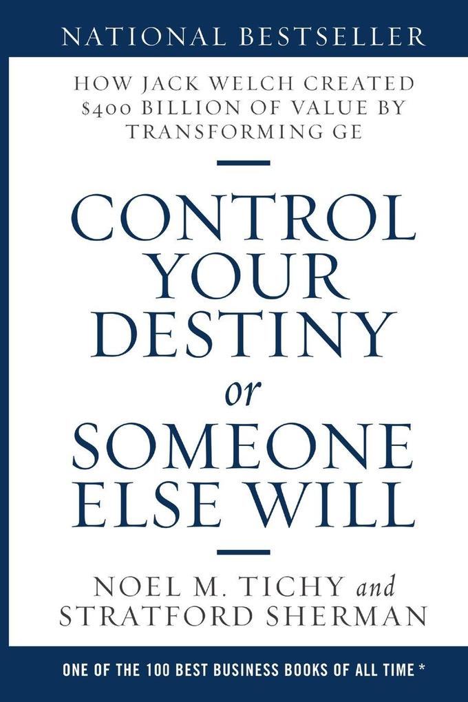 Control Your Destiny or Someone Else Will
