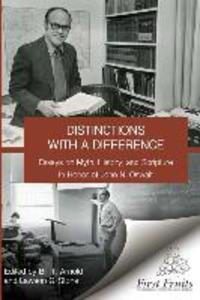 Distinctions with a difference: essays on myth history and scripture in honor of John N. Oswalt